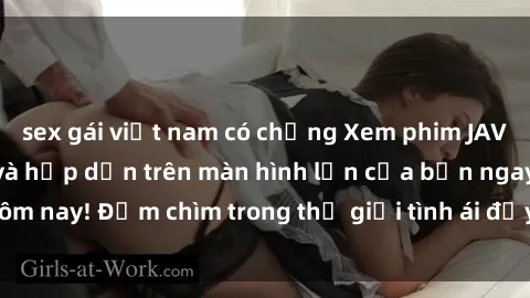 sex gái việt nam có chồng Xem phim JAV vietsub mới nhất và hấp dẫn trên màn hình lớn của bạn ngay hôm nay! Đắm chìm trong thế giới tình ái đầy nóng bỏng và kích thích.