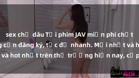 sex chị dâu Tải phim JAV miễn phí chất lượng cao, không cần đăng ký, tốc độ nhanh. Mới nhất và hot nhất trên thị trường hiện nay, cập nhật hàng ngày.
